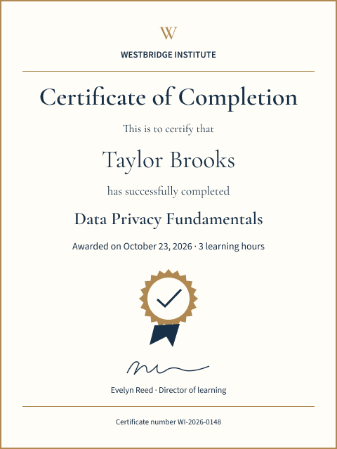 Westbridge Institute certificate awarded to Taylor Brooks for completing Data Privacy Fundamentals on October 23, 2026, with three learning hours and certificate number WI-2026-0148.